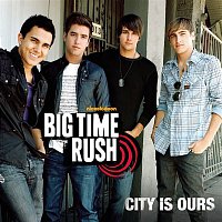 Big Time Rush – City Is Ours