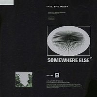 Somewhere Else – All The Way