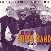 Heads Up Super Band, Joe McBride, Gerald Veasley, Kenny Blake, Keith Carlock – Live At The Berks Jazz Fest