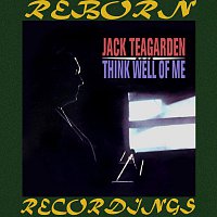 Jack Teagarden – Think Well of Me (HD Remastered)