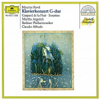 Martha Argerich, Berliner Philharmoniker, Claudio Abbado – Ravel: Piano Concerto in G; Gaspard de la Nuit; Sonatine