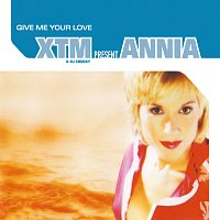 XTM, Annia – Give Me Your Love