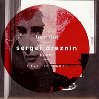 Sergei Dreznin – Franz Liszt: Live in Paris