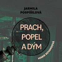 Přední strana obalu CD Pospíšilová: Prach, popel a dým. Marie Kovandová