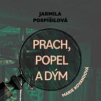 Marie Štípková – Pospíšilová: Prach, popel a dým. Marie Kovandová