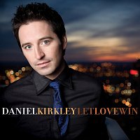 Daniel Kirkley – Let Love Win
