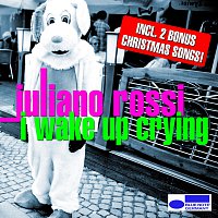 Juliano Rossi – I Wake Up Crying