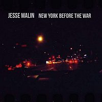 Jesse Malin – New York Before The War