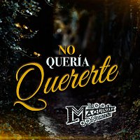 La Maquinaria Nortena – No Quería Quererte