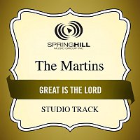The Martins – Great Is The Lord