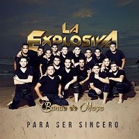 La Explosiva Banda De Maza – Para Ser Sincero