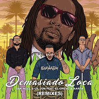 Sak Noel, Lil Jon, El Chevo, Aarpa – Demasiado Loca [Remixes]