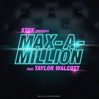 STUK – Max A Million (feat. Taylor Walcott)