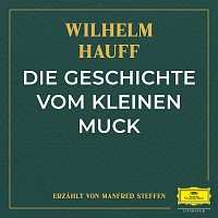 Wilhelm Hauff, Manfred Steffen – Die Geschichte vom kleinen Muck