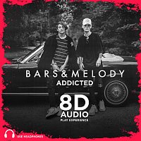 Bars and Melody – Addicted [8D Audio]
