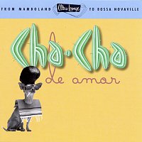 Přední strana obalu CD Ultra-Lounge: Cha-Cha De Amor