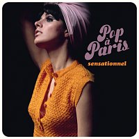 Různí interpreti – Pop a Paris - Sensationnel