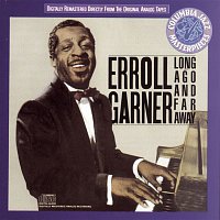 Erroll Garner – Long Ago And Far Away