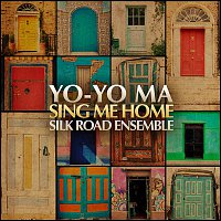 Yo-Yo Ma & The Silkroad Ensemble – Sing Me Home