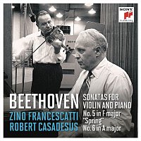 Zino Francescatti & Robert Casadesus – Beethoven: Violin Sonatas Nos. 5 in F Major"Spring" & 6 in A Major (Remastered)