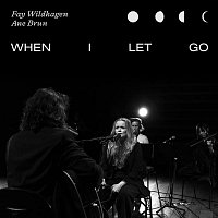 Fay Wildhagen, Ane Brun – When I Let Go (Live In Oslo)