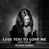 Selena Gomez – Lose You To Love Me [Demo Version]