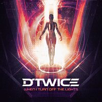 D'Twice – When I Turn Off The Lights