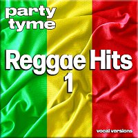 Party Tyme – Reggae Hits 1 - Party Tyme [Vocal Versions]