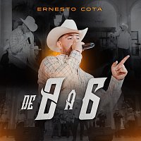 Ernesto Cota – De 8 a 6