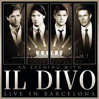 Il Divo – An Evening With Il Divo - Live in Barcelona