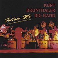 Kurt Brunthaler Big Band – Follow Me