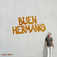 Evan Craft – Buen Hermano