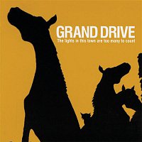 Grand Drive – The Lights In This Town Are Too Many To Count