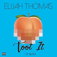 Elijah Thomas, Kove – Toot It