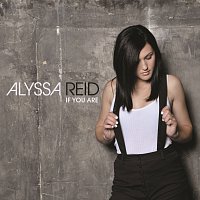Alyssa Reid – If You Are