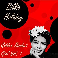 Billie Holiday – Golden Rocket Girl. Vol  1