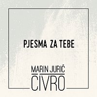 Marin Jurić-Čivro – Pjesma Za Tebe