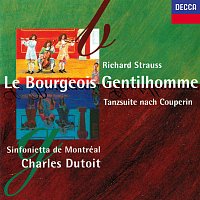 Charles Dutoit, Sinfonietta de Montréal – Richard Strauss: Le bourgeois gentilhomme; Dance Suite after Couperin