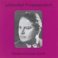 Herbert Ernst Groh – Lebendige Vergangenheit - Herbert Ernst Groh