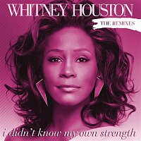 Whitney Houston – I Didn't Know My Own Strength Remixes