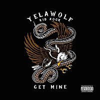 Yelawolf, Kid Rock – Get Mine