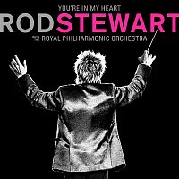 Rod Stewart – You're In My Heart: Rod Stewart (with The Royal Philharmonic Orchestra) MP3