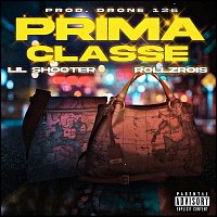 Lil Shooter, RollzRois, Drone126 – PRIMA CLASSE