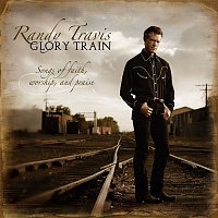 Randy Travis – Glory Train, Songs of Faith, Worship & Praise