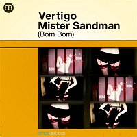 Vertigo – Mister Sandman (Bom Bom)