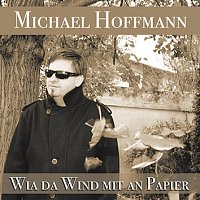 Michael Hoffmann – Wia da Wind mit an Papier