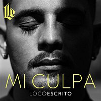 Loco Escrito – Mi Culpa