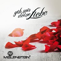 Meilenstein – Gib Mir Deine Liebe