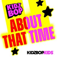 KIDZ BOP Kids – About That Time