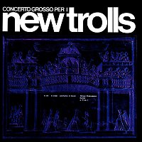 New Trolls – Concerto Grosso n. 1